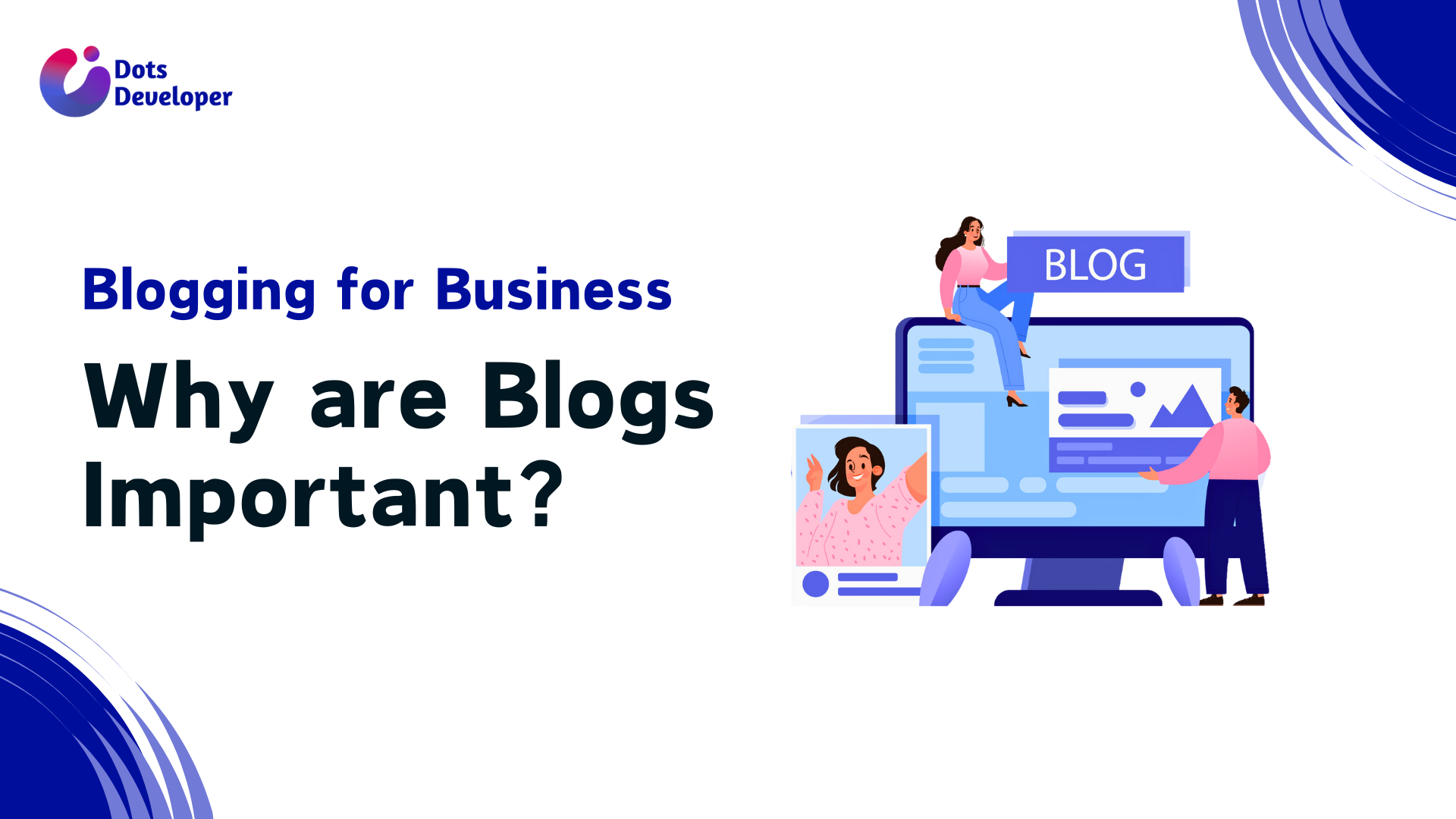 BLOGGING FOR BUSINESS: WHY ARE BLOGS IMPORTANT?